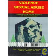 Violence and Sexual Abuse at Home: Current Issues in Spousal Battering and Child Maltreatment