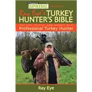 RAY EYE'S TURKEY HUNTING BIBLE CL,9781616086817