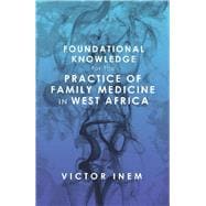 Foundational Knowledge for the Practice of Family Medicine in West Africa