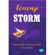 Teacup in a Storm Finding My Psychiatrist