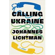 Calling Ukraine A Novel