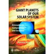 Giant Planets of Our Solar System : Atmospheres, Composition, and Structure