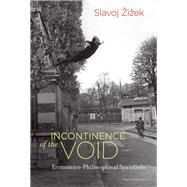 Incontinence of the Void Economico-Philosophical Spandrels