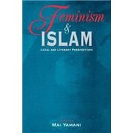 Feminism and Islam : Legal and Literary Perspectives