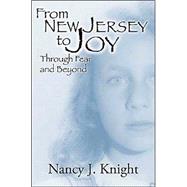 From New Jersey to Joy : Through Fear and Beyond