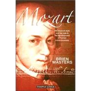 Mozart : His Musical Style and His Role in the Development of Human Consciousness