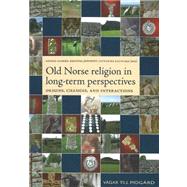 Old Norse Religion in Long-Term Perspectives Origins, Changes & Interactions