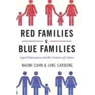 Red Families v. Blue Families Legal Polarization and the Creation of Culture