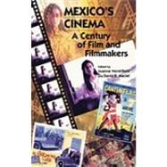 Mexico's Cinema A Century of Film and Filmmakers