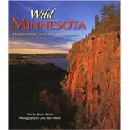 Wild Minnesota : A Celebration of Our State's Natural Beauty