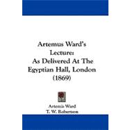 Artemus Ward's Lecture : As Delivered at the Egyptian Hall, London (1869)