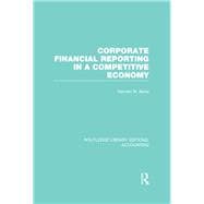 Corporate Financial Reporting in a Competitive Economy (RLE Accounting)