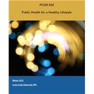 PCOR 502 - Public Health for a Healthy Lifestyle  - Winter 2023(Custom VitalSource eBook for Loma Linda University)