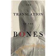 The Translation of the Bones A Novel