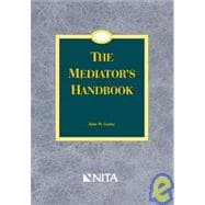 The Mediator's Handbook: Advanced Practice Guide for Civil Litigation