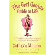 The Grrl Genius Guide to Life
