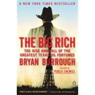 Big Rich : The Rise and Fall of the Greatest Texas Oil Fortunes