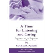 A Time for Listening and Caring Spirituality and the Care of the Chronically Ill and Dying