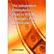 The Independent Filmmaker's Guide to Writing a Business Plan for Investors