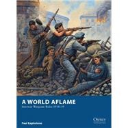 A World Aflame Interwar Wargame Rules 1918–39