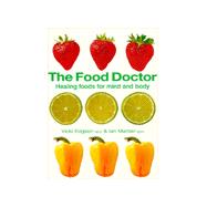 The Food Doctor Healing Foods For Mind & Body