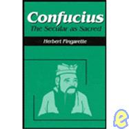 Confucius : The Secular As Sacred