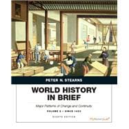 World History in Brief Major Patterns of Change and Continuity, Volume 2: Since 1450