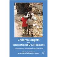 Children's Rights and International Development Lessons and Challenges from the Field