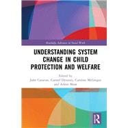 Understanding System Change in Child Protection and Welfare