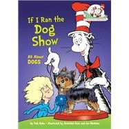 If I Ran the Dog Show All About Dogs
