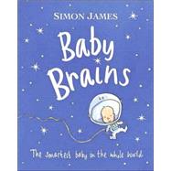 Baby Brains : The Smartest Baby in the Whole World