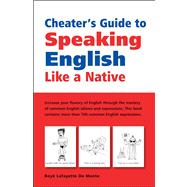 Cheater's Guide to Speaking English Like a Native