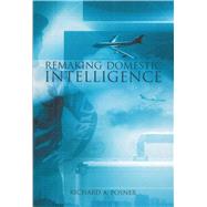 Remaking Domestic Intelligence