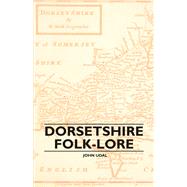 Dorsetshire Folk-Lore