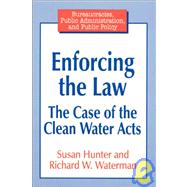 Enforcing the Law: Case of the Clean Water Acts: Case of the Clean Water Acts