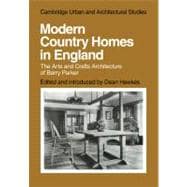 Modern Country Homes in England: The Arts and Crafts Architecture of Barry Parker