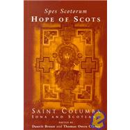 Spes Scotorum, Hope of Scots: Saint Columba, Iona and Scotland