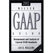 Miller Gaap Guide 2002: Restatement and Analysis of Current Fasb Standards