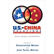 U.S.-China Relations in the Twenty-First Century Policies, Prospects, and Possibilities
