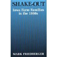 Shake-Out: Iowa Farm Families in the 1980's