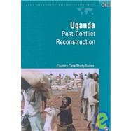 Uganda : Post-Conflict Reconstruction