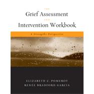 The Grief Assessment and Intervention Workbook: A Strengths Perspective