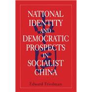 National Identity and Democratic Prospects in Socialist China