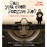 Can You Ever Forgive Me? Memoirs of a Literary Forger