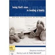 Being God's Man in Leading a Family Real Life. Powerful Truth. For God's Men
