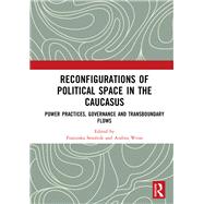 Reconfigurations of Political Space in the Caucasus