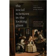 The Social Sciences in the Looking Glass