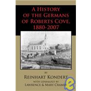 A History of the Germans of Roberts Cove, 1880-2007