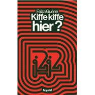 Kiffe kiffe hier ?