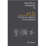 Practical Problems in Vlsi Physical Design Automation
